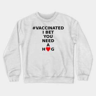 I BET YOU NEED A HUG! Crewneck Sweatshirt